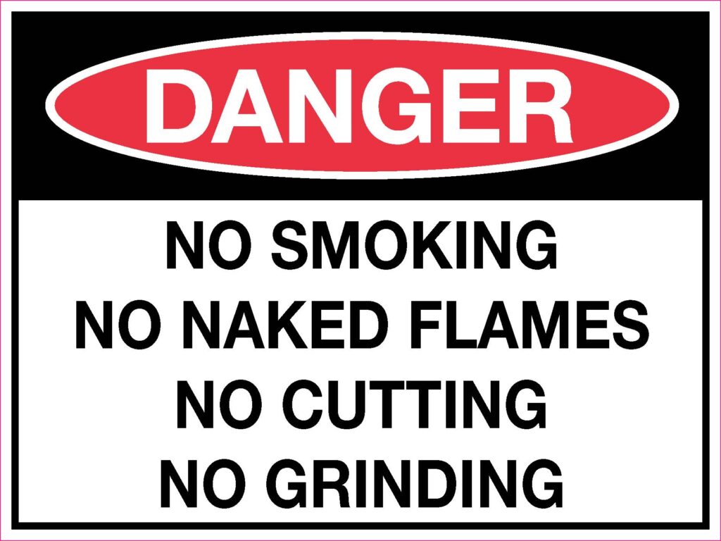 Stick Danger No Smoking No Naked Flames No Cutting No Grinding